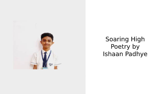 Poetry of Ishaan Padhye - Soaring High  | Schools in GB Road Thane