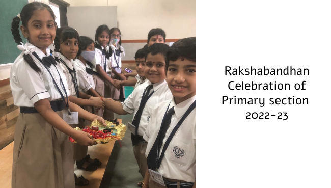 Rakshabandhan Celebration of Primary section 2022-23  Schools in GB Road Thane