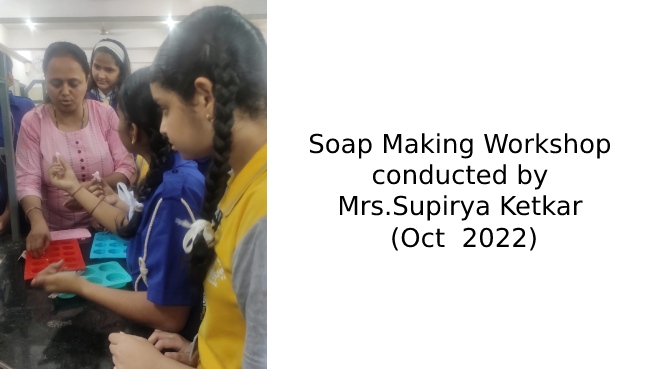 Soap Making Workshop conducted by Mrs.Supirya Ketkar (Oct 2022) | Schools in GB Road Thane