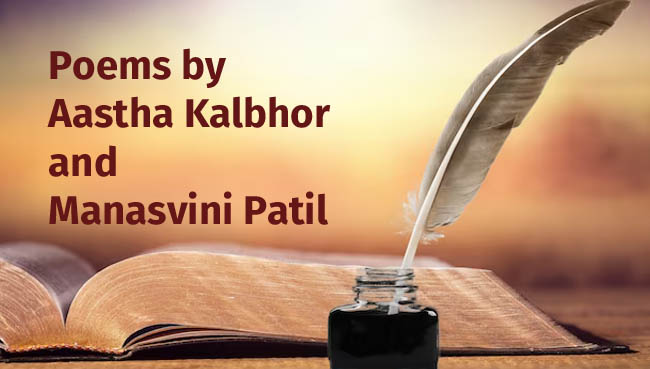 Poems by Aastha Kalbhor and Manasvini Patil